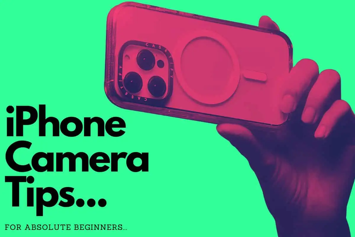 iPhone Camera Tips: 5 Quick Tricks That’ll 10X Your Photography