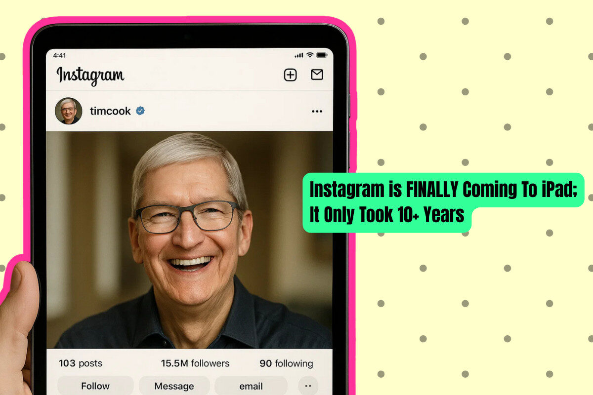 Instagram For iPad is FINALLY Happening, And It Only Took 10+ Years…